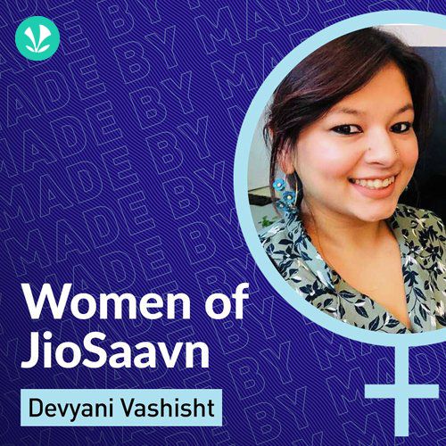 Women Of JioSaavn - Devyani Vashisht