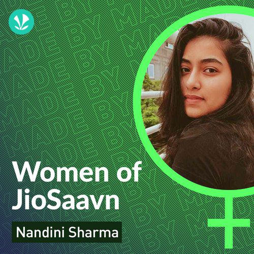 Women Of JioSaavn - Nandini Sharma