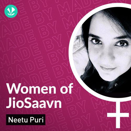 Women Of JioSaavn - Neetu Puri