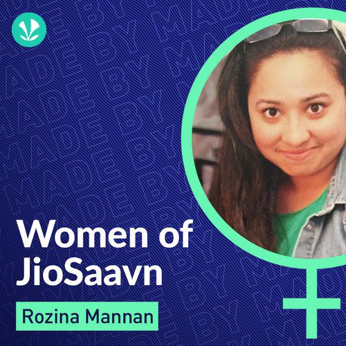 Women Of JioSaavn - Rozina Mannan