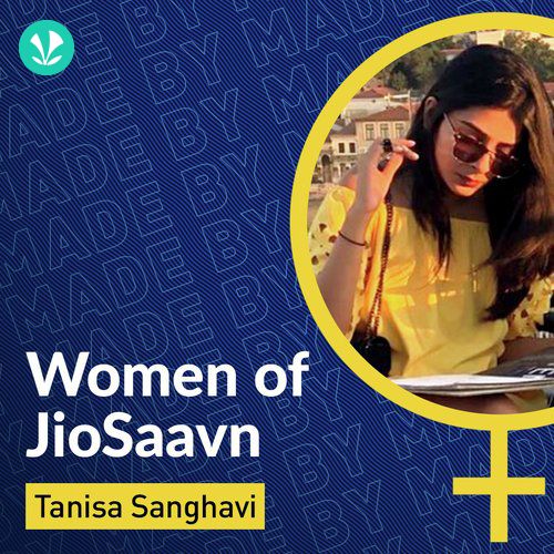 Women Of JioSaavn - Tanisa Sanghavi