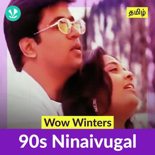 Wow Winters 90s Ninaivugal Latest Tamil Songs Online JioSaavn