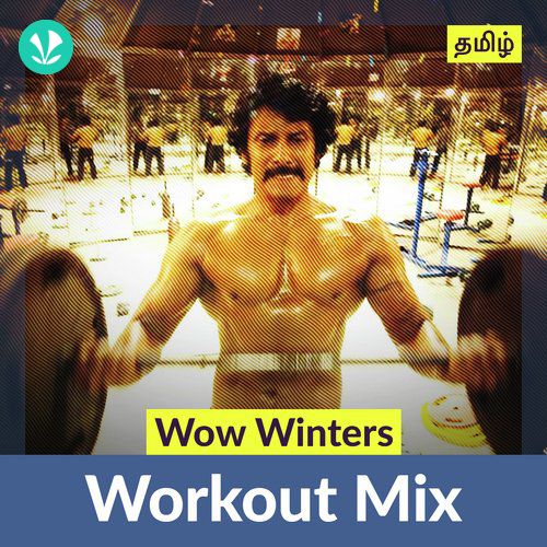 Wow Winters Workout Mix Latest Tamil Songs Online JioSaavn