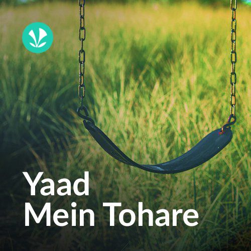 Yaad Mein Tohare - Bhojpuri