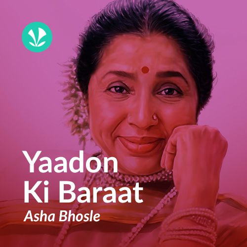 Yaadon Ki Baraat - Asha Bhosle