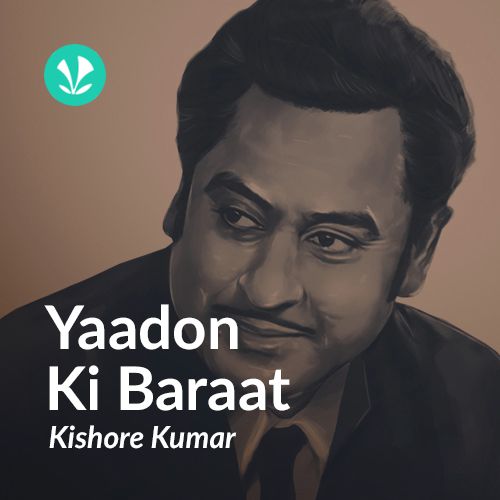 Yaadon Ki Baraat - Kishore Kumar