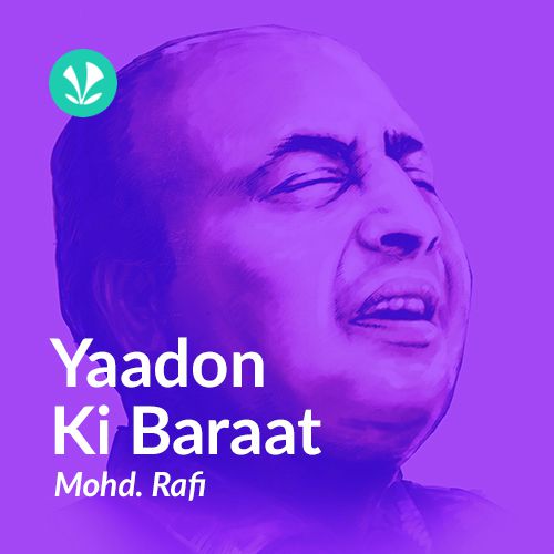 Yaadon Ki Baraat - Mohammed Rafi