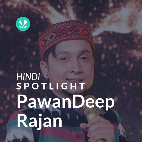 PawanDeep Rajan - Spotlight