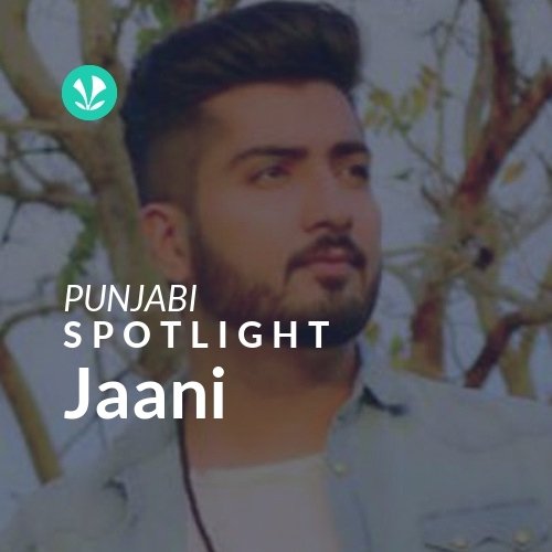 Jaani - Spotlight