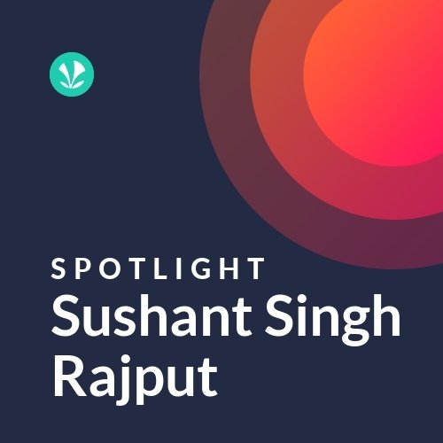 Sushant Singh Rajput - Spotlight