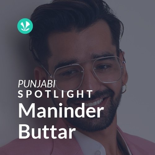 Maninder Buttar - Spotlight