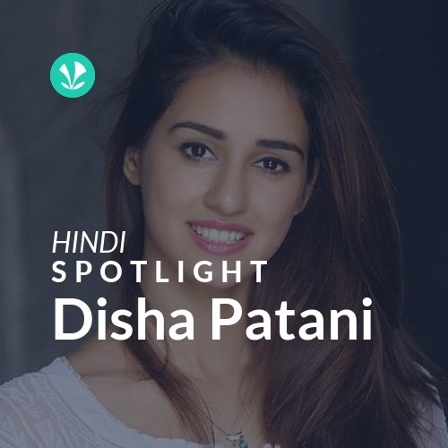 Disha Patani - Spotlight