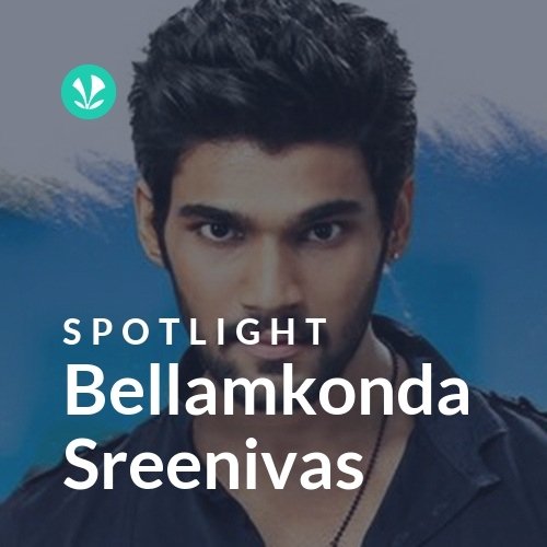 Bellamkonda Sreenivas - Spotlight
