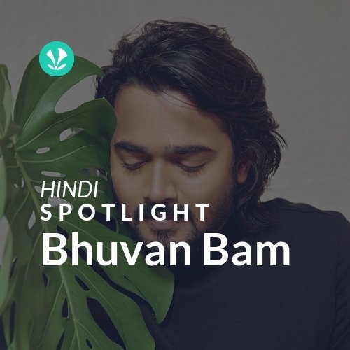 Bhuvan Bam - Spotlight