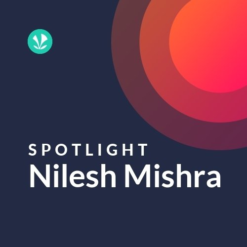 Nilesh Mishra - Spotlight