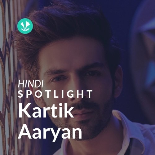 Kartik Aaryan - Spotlight