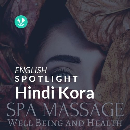 Hindi Kora - Spotlight