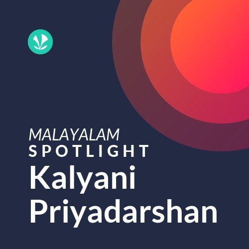 Kalyani Priyadarshan - Spotlight