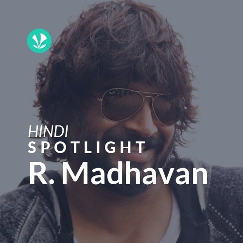 R. Madhavan - Spotlight