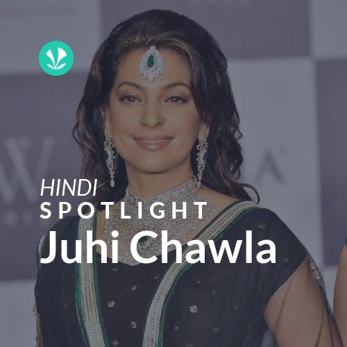 Juhi Chawla - Spotlight