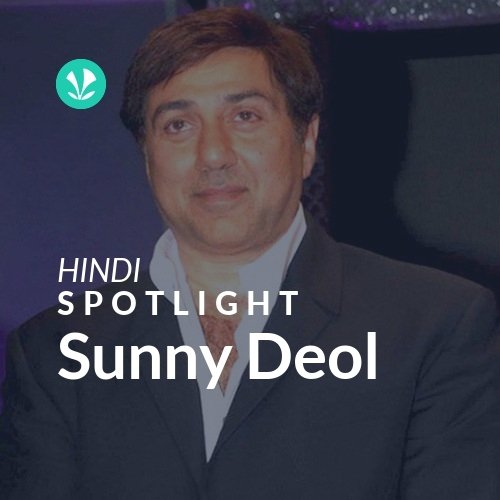 Sunny Deol - Spotlight