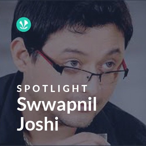 Swwapnil Joshi - Spotlight