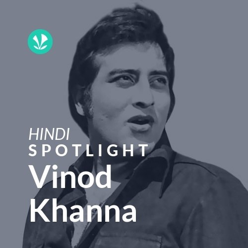 Vinod Khanna - Spotlight
