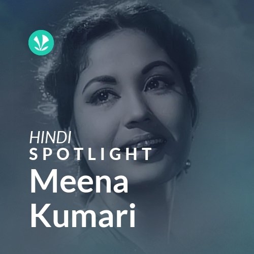 Meena Kumari - Spotlight