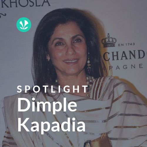 Dimple Kapadia - Spotlight