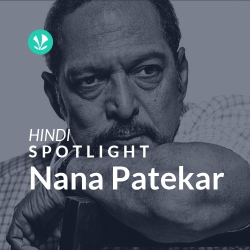 Nana Patekar - Spotlight
