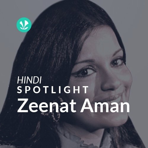 Zeenat Aman - Spotlight