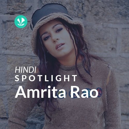 Amrita Rao - Spotlight