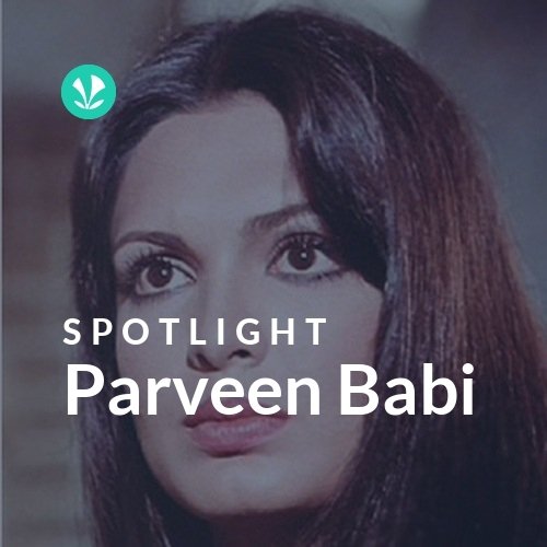 Parveen Babi - Spotlight