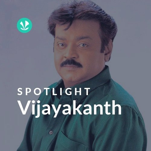 Vijayakanth - Spotlight