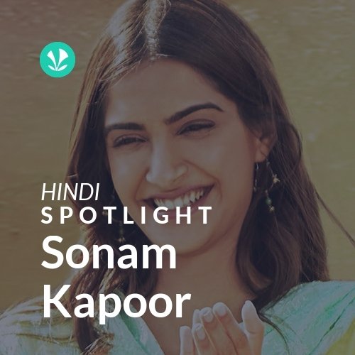 Sonam Kapoor - Spotlight