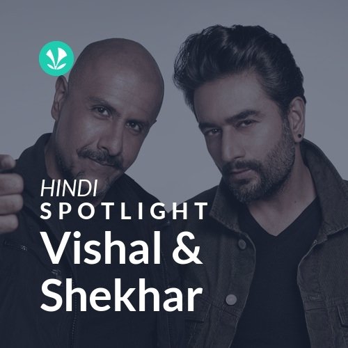 Vishal & Shekhar - Spotlight