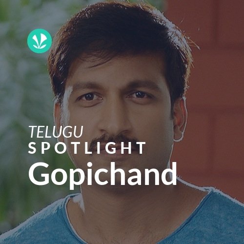Gopichand - Spotlight