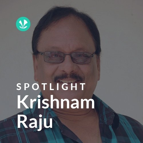 Krishnam Raju - Spotlight