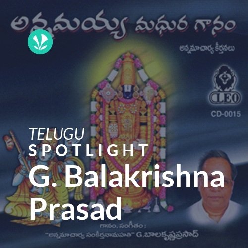 G. Balakrishna Prasad - Spotlight - Latest Songs Online - JioSaavn