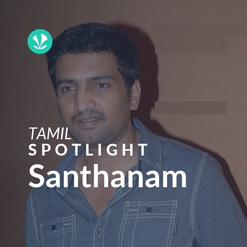 Santhanam - Spotlight