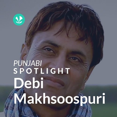 Debi Makhsoospuri - Spotlight
