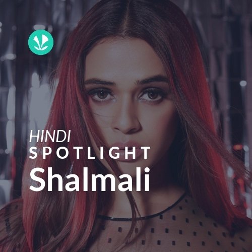 Shalmali - Spotlight
