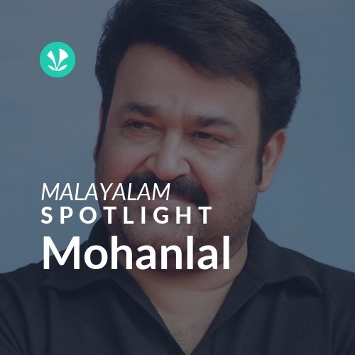 Mohanlal - Spotlight