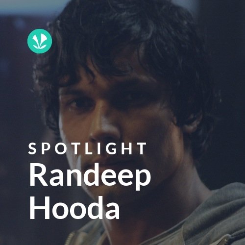 Randeep Hooda - Spotlight