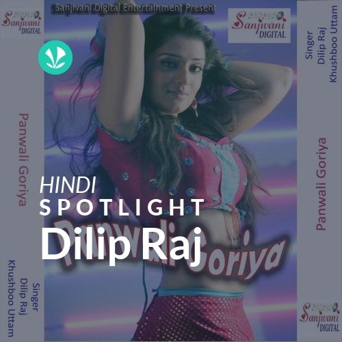 Dilip Raj - Spotlight