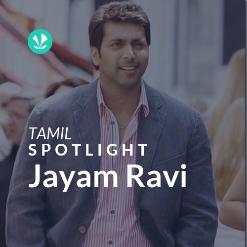 Jayam Ravi - Spotlight