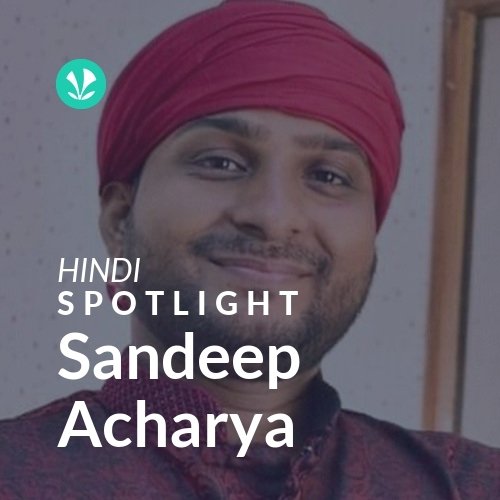 Sandeep Acharya - Spotlight