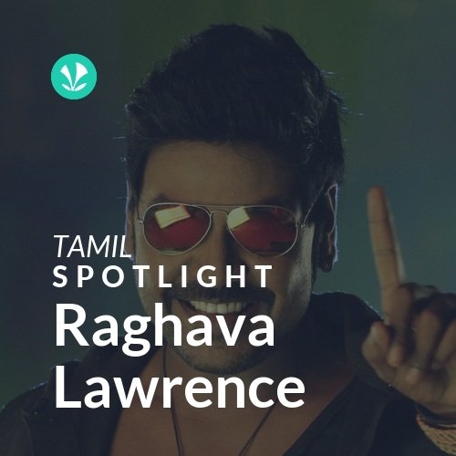 Raghava Lawrence - Spotlight