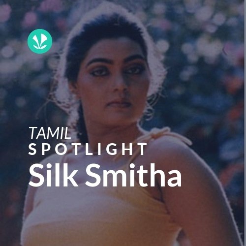 Silk Smitha - Spotlight