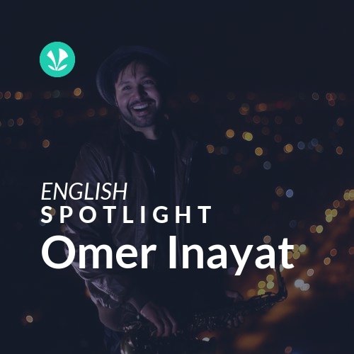 Omer Inayat - Spotlight